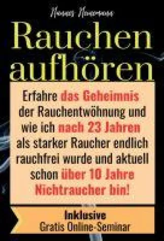 Rauchen aufhören - Das Geheimnis der Rauchentwöhnung Bild: Rauchen aufhören - Das Geheimnis der Rauchentwöhnung