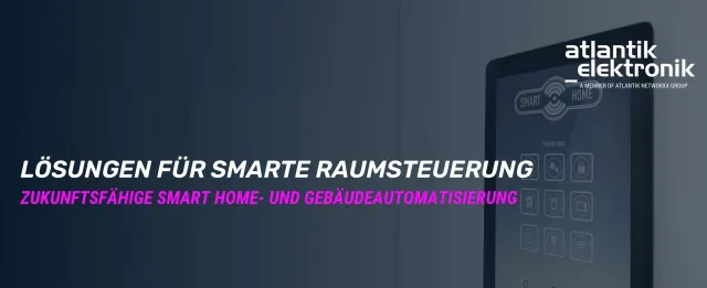 Bild: Atlantik Elektronik GmbH präsentiert Lösungen für smarte Raumsteuerung