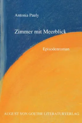Bild: Sommerunterhaltung: Antonia Paulys "Zimmer mit Meerblick" im August von Goethe Literaturverlag erschienen
