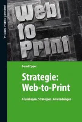 Bild: «Web-to-Print» – Das Strategiebuch für die Druck- und Medienbranche