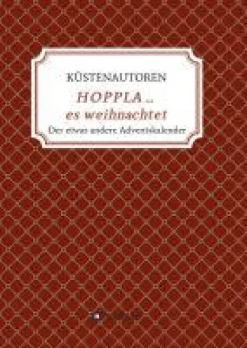 HOPPLA ... es weihnachtet - Ein Adventsbuch der besonderen Art Bild: HOPPLA ... es weihnachtet - Ein Adventsbuch der besonderen Art