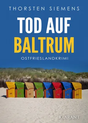Bild: Neuerscheinung: Ostfrieslandkrimi "Tod auf Baltrum" von Thorsten Siemens im Klarant Verlag