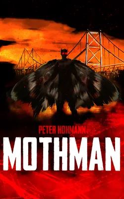 Bild: MOTHMAN - der Bote des Unheils kehrt zurück! (800 Seiten Urban Fantasy)