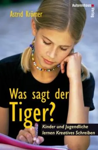 Bild: Was sagt der Tiger? Kinder und Jugendliche lernen Kreatives Schreiben