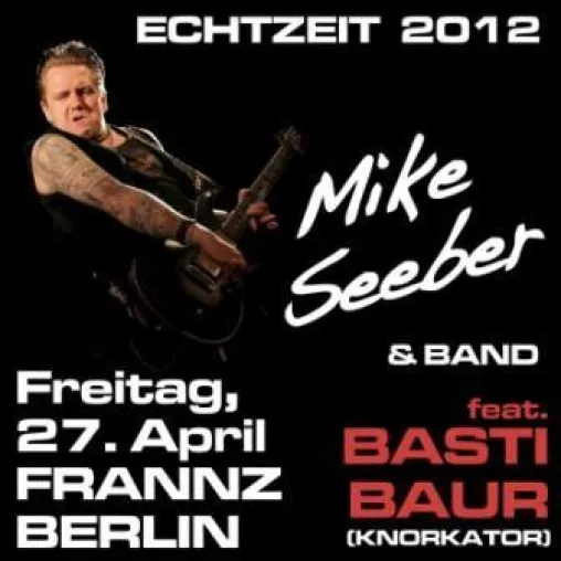 Bild: Ticketverkauf hat begonnen: Mike Seeber Band feat. Basti Baur am 27. April 2012 live im Berliner Frannz