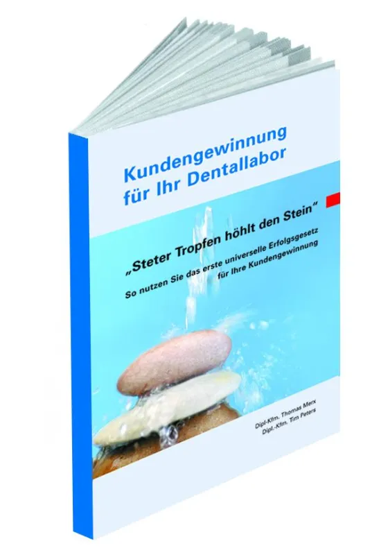 Kundengewinnung für das Dentallabor ISBN 978-3-00-026721-5