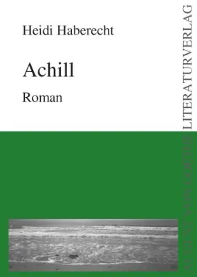 Bild: Neu im August v. Goethe Literaturverlag - „Achill“ – eine prächtige Insel wird Schauplatz tragischer Ereignisse