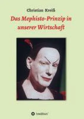 Bild: Das Mephisto-Prinzip in unserer Wirtschaft - aufschlussreiche Einblicke in die Wirtschaftsordnung und -ethik