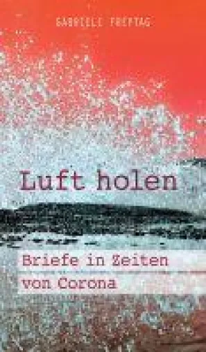 Bild: Luft holen - Briefe aus der Corona-Zeit.