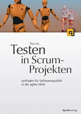 Bild: Erstes deutschsprachiges Scrum-Buch für Software-Tester erschienen: „Testen in Scrum-Projekten“ von Tilo Linz