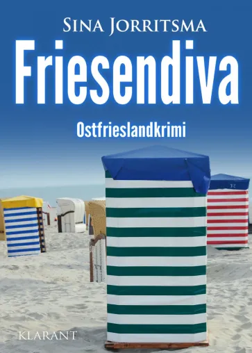Bild: Neuerscheinung: Ostfrieslandkrimi "Friesendiva" von Sina Jorritsma im Klarant Verlag