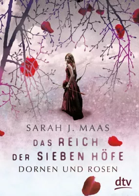 Bild: [Rezension] "Das Reich der sieben Höfe – Dornen und Rosen" – Sarah J. Maas