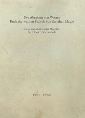 Des Abraham von Worms Buch der wahren Praktik von der alten Magie - Frühneuhochdeutscher Magie-Text Bild: Des Abraham von Worms Buch der wahren Praktik von der alten Magie - Frühneuhochdeutscher Magie-Text