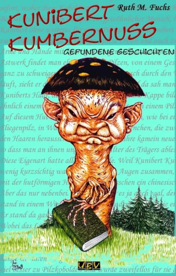 Kunibert Kumbernuss - gefundene Geschichten von Ruth M. Fuchs