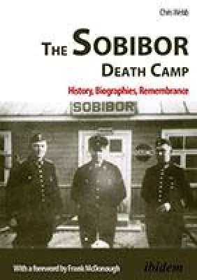 Bild: Neuerscheinung: "The Sobibor Death Camp" von Chris Webb