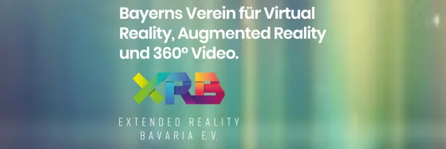 XR Bavaria e.V. – Bayerns neue Fachvereinigung für VR, AR und 360° Bild: XR Bavaria e.V. – Bayerns neue Fachvereinigung für VR, AR und 360°