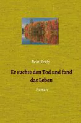 Bild: Er suchte den Tod und fand das Leben - nachdenklicher Roman mit stilistischen Besonderheiten