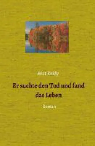 Bild: Er suchte den Tod und fand das Leben - nachdenklicher Roman mit stilistischen Besonderheiten