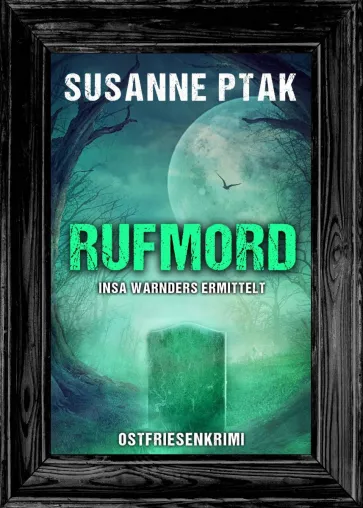 Neuerscheinung: Ostfrieslandkrimi "Rufmord" von Susanne Ptak im Klarant Verlag Bild: Neuerscheinung: Ostfrieslandkrimi "Rufmord" von Susanne Ptak im Klarant Verlag