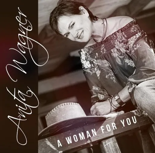 „A Woman For You“ – das neue Countryalbum von Anita Wagner Bild: „A Woman For You“ – das neue Countryalbum von Anita Wagner