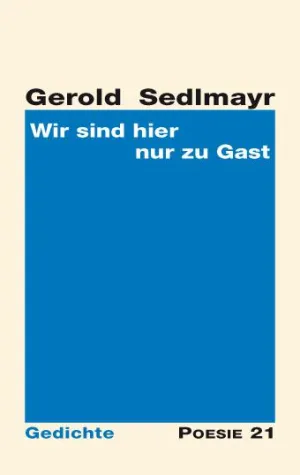 Bild: Lyrisches Debüt: »Wir sind hier nur zu Gast« von Gerold Sedlmayr