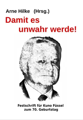Bild: Festschrift für Dr. Kuno Füssel erschienen