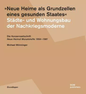 »Neue Heime als Grundzellen eines gesunden Staates« Bild: »Neue Heime als Grundzellen eines gesunden Staates«