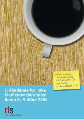 5. Akademie für linke Medienmacher/innen in Berlin: Weiterbildung & Networking Bild: 5. Akademie für linke Medienmacher/innen in Berlin: Weiterbildung & Networking