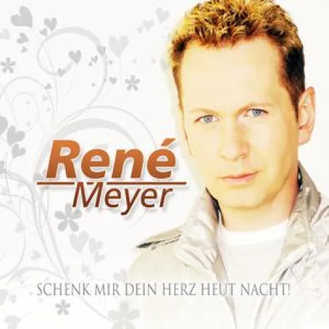 Bild: Rene Meyer - Schenk mir dein Herz heut Nacht