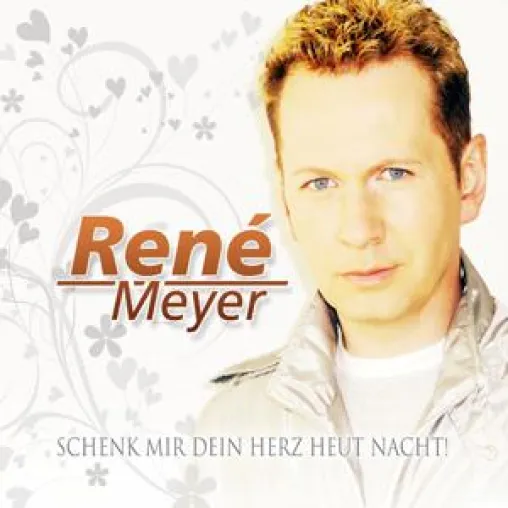 Rene Meyer - Schenk mir dein Herz heut Nacht Bild: Rene Meyer - Schenk mir dein Herz heut Nacht