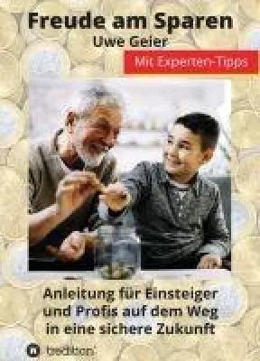 Bild: Freude am Sparen - Anleitung für Einsteiger und Profis auf dem Weg in eine sichere Zukunft