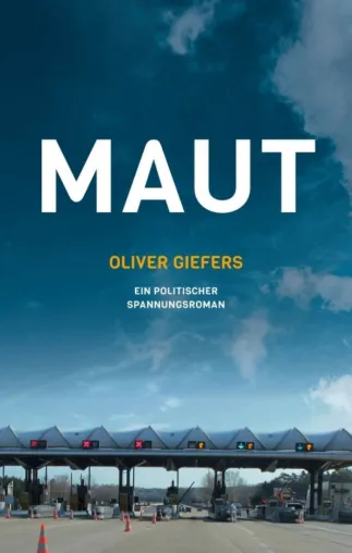 Bild: Maut - Ein politischer Spannungsroman setzt sich mit der Verbindung von Politik und Verkehr auseinander