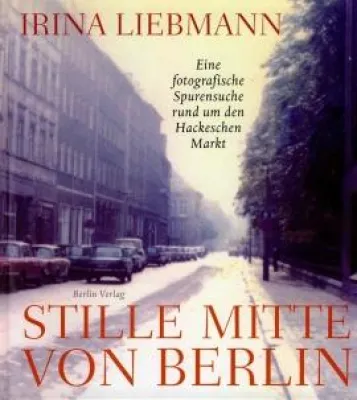Bild: Berlin Verlage: »Stille Mitte von Berlin«