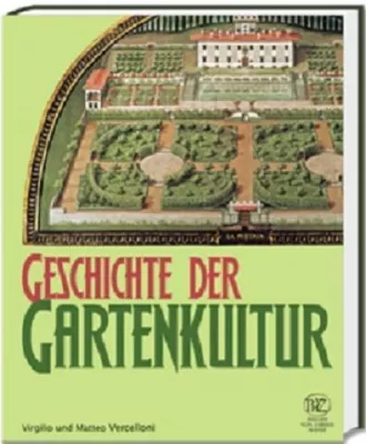 Bild: Neuerscheinung im Philipp von Zabern Verlag: „Geschichte der Gartenkultur“ von Virgilio und Matteo Vercelloni