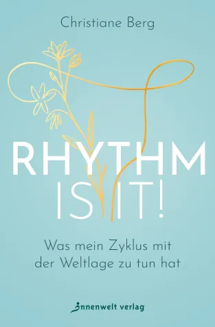 Bild: Erster ganzheitlicher Ratgeber über die Potenziale des weiblichen Zyklus: Rhythm is it!