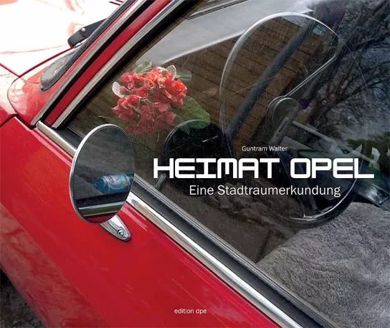 Kunst- und Fotobuch "Heimat Opel" Bild: Kunst- und Fotobuch "Heimat Opel"
