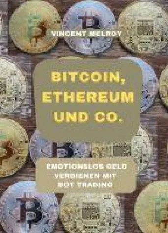 Bild: Bitcoin, Ethereum und Co. - Emotionslos Geld verdienen mit Bot Trading
