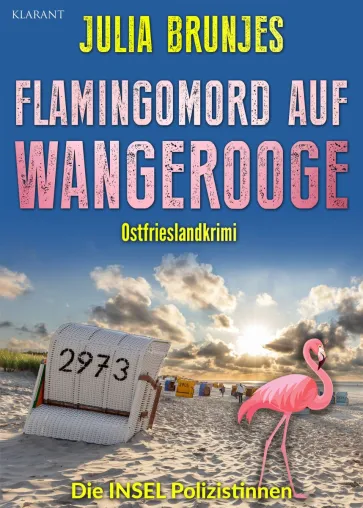 Bild: Neuerscheinung: Ostfrieslandkrimi "Flamingomord auf Wangerooge" von Julia Brunjes im Klarant Verlag