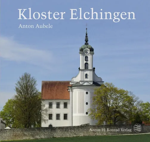 Elchingen - ein Kloster im Wandel der Zeiten Bild: Elchingen - ein Kloster im Wandel der Zeiten