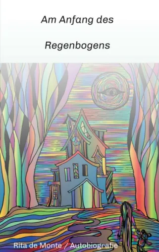 Am Anfang des Regenbogens - Bewegende Autobiografie Bild: Am Anfang des Regenbogens - Bewegende Autobiografie