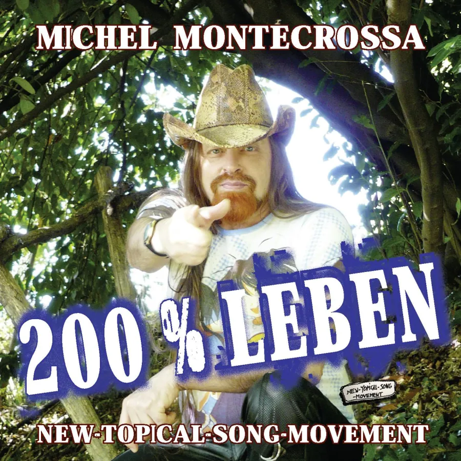 Michel Montecrossa's New-Topical-Song CD '200% Leben' für starkes Leben in Zeiten von Corona