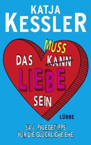 Rezension: "Das muss Liebe Sein" - Katja Kessler Bild: Rezension: "Das muss Liebe Sein" - Katja Kessler