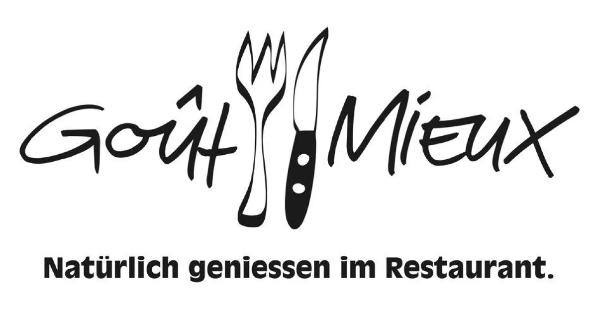 «Goût Mieux» - natürlich geniessen im Restaurant