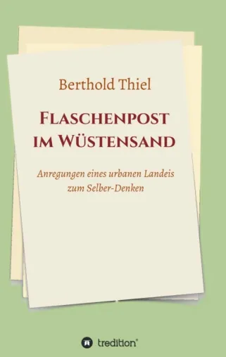 Bild: Flaschenpost im Wüstensand - Anregungen eines urbanen Landeis zum Selber-Denken