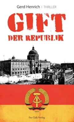 Bild: Gift der Republik - der neue Berlin-Thriller von Gerd Henrich