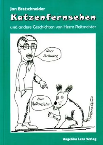 Neu: Katzenfernsehen und andere Geschichten von Herrn Reitmeister Bild: Neu: Katzenfernsehen und andere Geschichten von Herrn Reitmeister