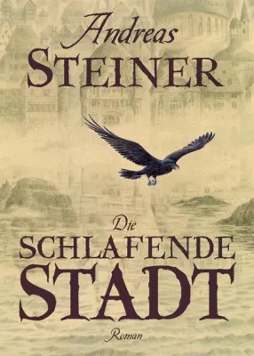 Bild: "Die schlafende Stadt" - phantastischer Roman von Andreas Steiner