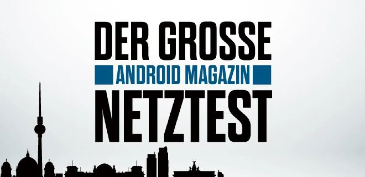Der große Android Magazin Netztest