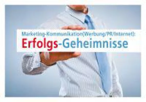 Bild: Geheimnisse für mehr Erfolg in der Marketing-Kommunikation