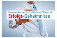 Bild: Geheimnisse für mehr Erfolg in der Marketing-Kommunikation
